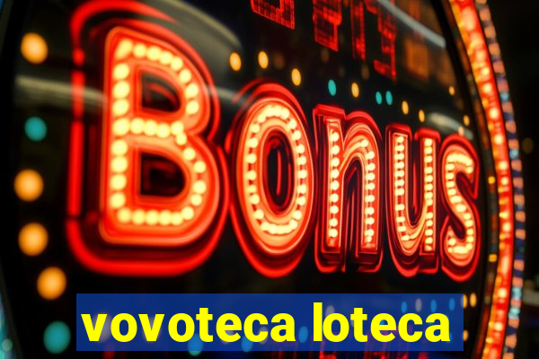 vovoteca loteca